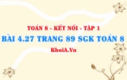 Bài 4.27 trang 89 SGK Toán 8 tập 1 Kết nối tri thức
